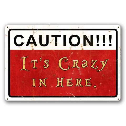 PTSB674 - Caution Crazy Here Metal Sign