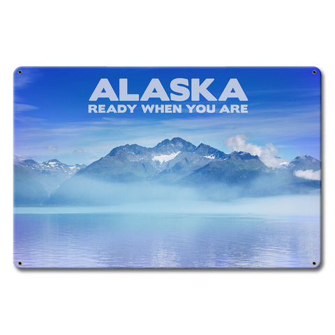 PTSB678   Alaska Ready When You Are Metal Sign