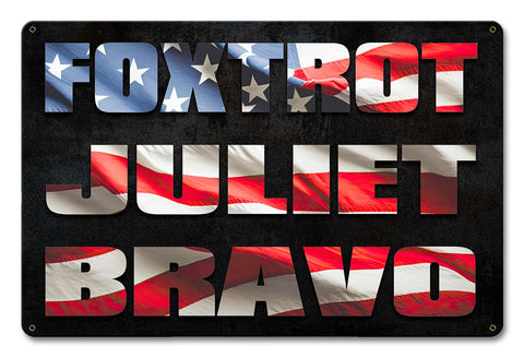 PTSB686   FJB Foxtrot Juliet Bravo 2 Metal Sign