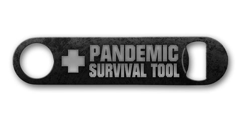 Pandemic Survival Tool 7 x 4 Bottle Opener Metal Sign