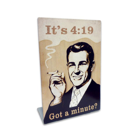 It\'S 419 Got A Minute Topper Vintage Sign Metal Sign
