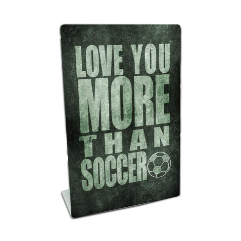 Love You More Than Soccertable Topper Vintage Sign Metal Sign