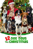 12 Dog Days Till Christmas Style A Movie Poster 11 x 17 inch