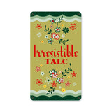 Irresistible Talc Vintage Sign Metal Sign
