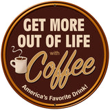 Coffee More Out Of Life Metal Sign