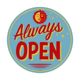 Always Open Vintage Sign Metal Sign