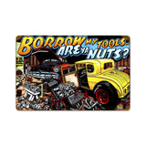 Borrow My Tools Vintage Sign Metal Sign