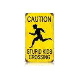 Stupid Kids Vintage Sign Metal Sign