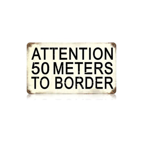 50 Meters To Border Vintage Sign Metal Sign