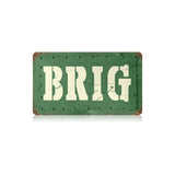 Brig Vintage Sign Metal Sign