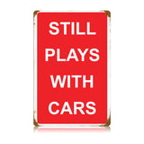 Plays With Cars Vintage Sign Metal Sign