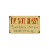Not Bossy Vintage Sign Metal Sign