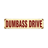 Dumbass Drive Vintage Sign Metal Sign