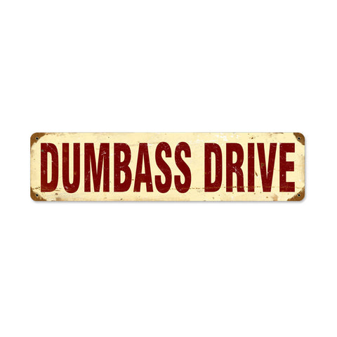 Dumbass Drive Vintage Sign Metal Sign