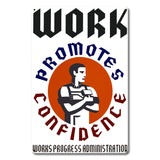 WORK PROMOTES CONFIDENCE Metal Sign 24in X 36in Metal Sign