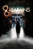 8 Remains Style C Movie Poster 11 x 17 inch