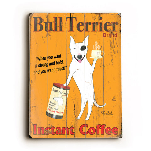 Bull Terrier Instant Coffee - Wood Wall Decor by Ken Bailey 12 X 16