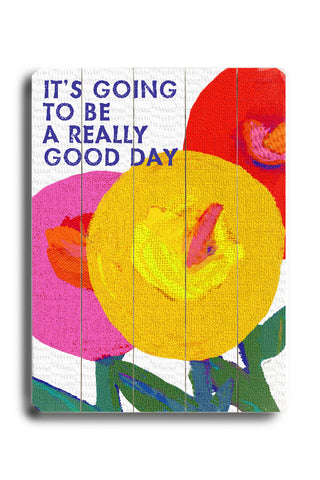Its going to be a really good day - Wood Wall Decor by Lisa Weedn 12 X 16