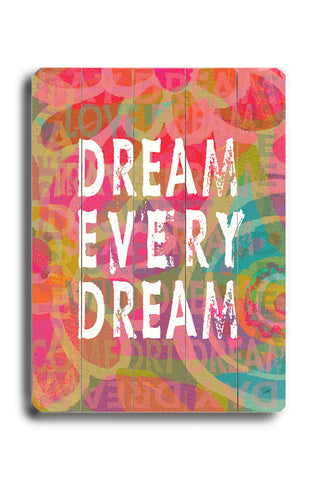 Dream every dream - Wood Wall Decor by Lisa Weedn 12 X 16