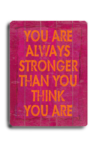 You are always stronger - Wood Wall Decor by Lisa Weedn 12 X 16