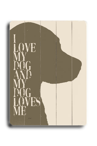 I love my dog #2 - Wood Wall Decor by Lisa Weedn 12 X 16