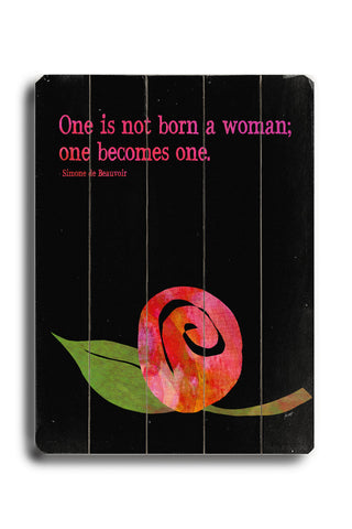 One is not born - Wood Wall Decor by Lisa Weedn 12 X 16