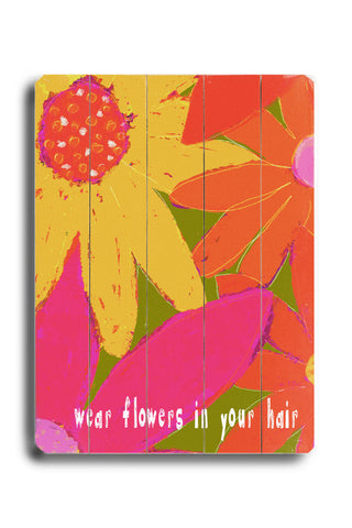 Wear flowers in your hair - Wood Wall Decor by Lisa Weedn 12 X 16