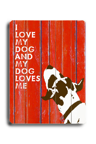 I love my dog #3 - Wood Wall Decor by Lisa Weedn 12 X 16