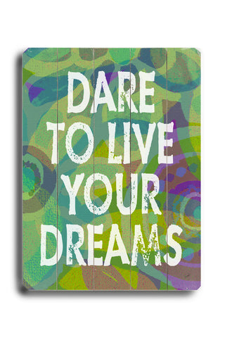 Dare to live your dreams-green - Wood Wall Decor by Lisa Weedn 12 X 16