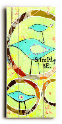 Simply be -  Wood Wall Decor by Cindy Wunsch 10 X 24