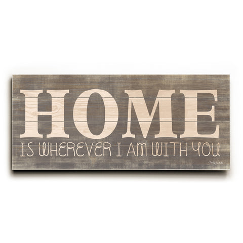 Home is Wherever I am With You! - Wood Wall Decor by Misty Diller 10 X 24