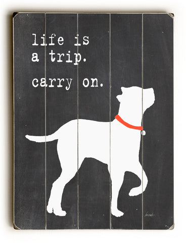 Life is a trip - Wood Wall Decor by Lisa Weedn 12 X 16
