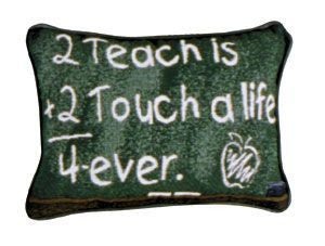 2 Teach Is 2 Touch Pillow