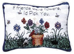 If Friends Were Flowers Pillow