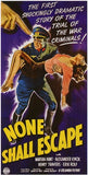 None Shall Escape Movie Poster Print
