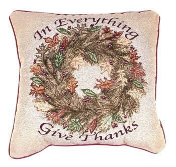 Pillow - In Everything Give Thanks Pillow