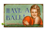 Have a Ball! Metal 18x30