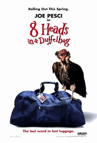 8 Heads in a Duffel Bag Movie Poster Print