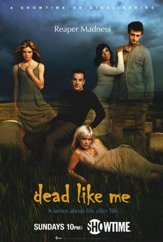Dead Like Me Movie Poster Print