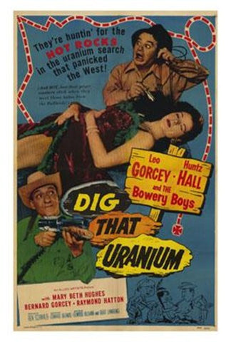 Dig That Uranium Movie Poster Print