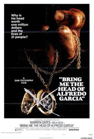 Bring Me The Head Of Alfredo Garcia Movie Poster Print