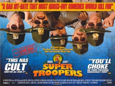 Super Troopers Movie Poster Print
