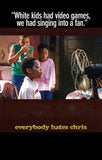 Everybody Hates Chris Movie Poster Print
