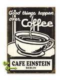 Good Things Happen Over Coffee Metal 23x31