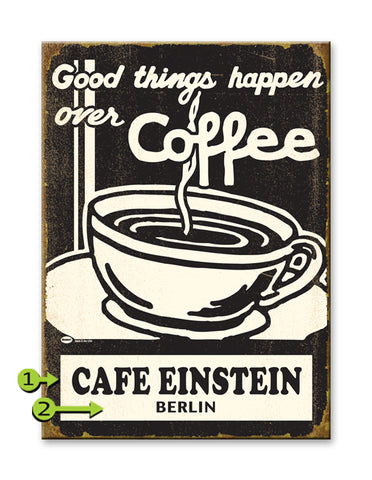 Good Things Happen Over Coffee Metal 23x31