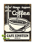 Good Things Happen Over Coffee Metal 28x38