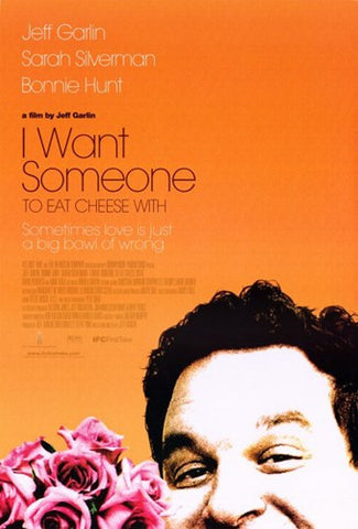I Want Someone to Eat Cheese With Movie Poster Print