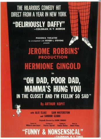 Oh Dad Poor Dad Mamma's Hung You In The Closet And I'm Feelin' So Sad (Broadway) Movie Poster Print