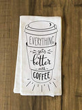 One Bella Casa 75097TW Everything Gets Better with Coffee Tea Towel - Black