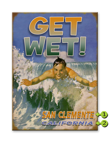 Get Wet! Metal 23x31